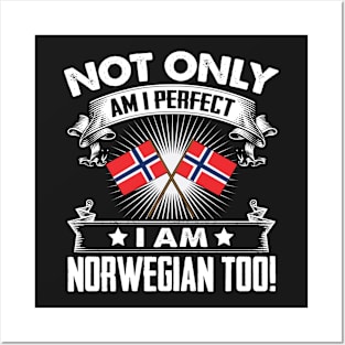 Not Only Am I Perfect I Am Norwegian Too -  Norwegian Gift Posters and Art